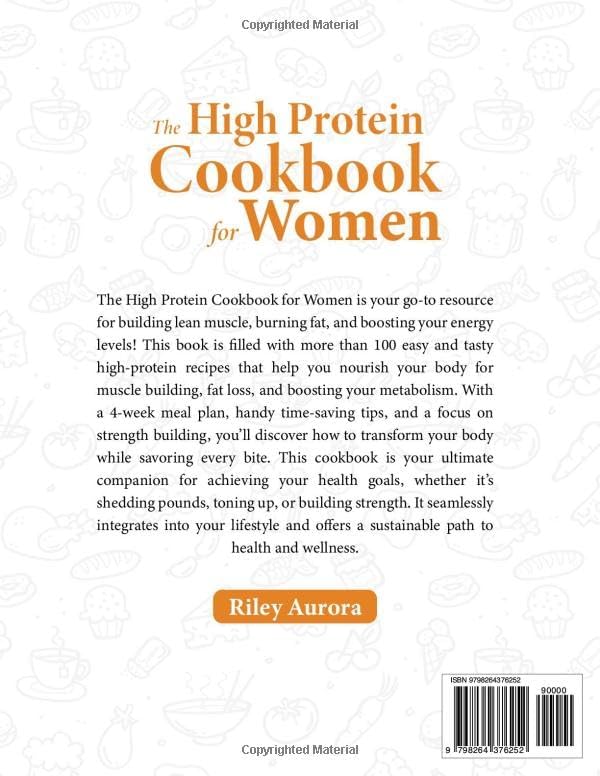 The High Protein Cookbook for Women: 100 Easy, Nutrient-Rich Recipes to Boost Energy, Restore Metabolism, Build Lean Muscle, and Support Lasting Weight Loss by Riley Aurora