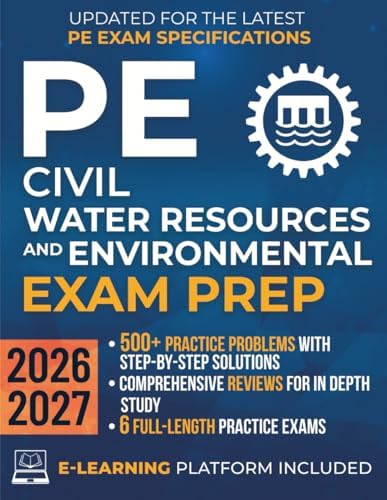 PE Civil Water Resources and Environmental Exam Prep: The Most Complete Study Guide with Practice Problems, Detailed Solutions & Full Exams to Get Ready in No Time and Pass with Confidence by Learnova