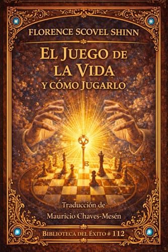 EL JUEGO DE LA VIDA Y CÓMO JUGARLO (Spanish Edition) by Florence Scovel Shinn