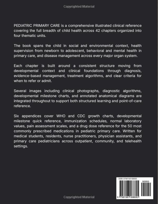 TEXTBOOK OF PEDIATRIC PRIMARY CARE: Illustrated Guide to Child Health, Development, Disease Management, Mental Health, and Pediatric Doses for Students, Residents, and Practitioners by Dr. Willie B. Cullen