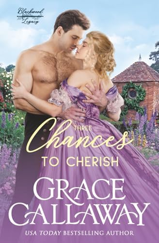 Three Chances to Cherish (Blackwood Legacy) by Grace Callaway