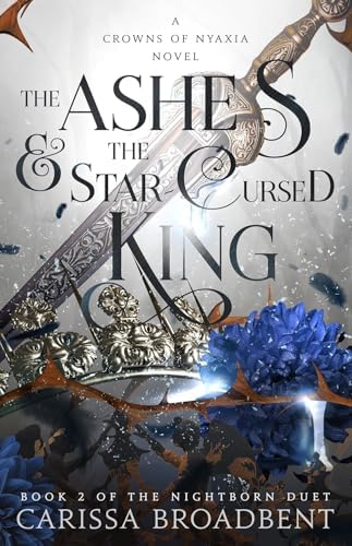 The Crowns of Nyaxia Series. 3 Books Collection Set. The Serpent & the Wings of Night, The Ashes & the Star-Cursed King, The Songbird and the Heart of Stone by Carissa Broadbent by Carissa Broadbentc