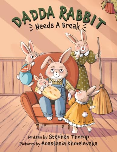 Dadda Rabbit Needs A Break by Stephen Thorup