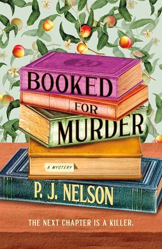 Booked for Murder (An Old Juniper Bookshop Mystery, 1) by P. J. Nelson