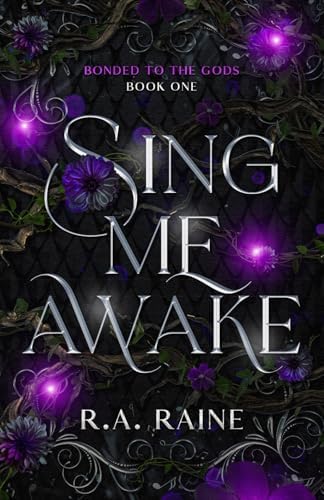 Sing Me Awake: A Why Choose Romantasy (Bonded to the Gods) by R.A. Raine