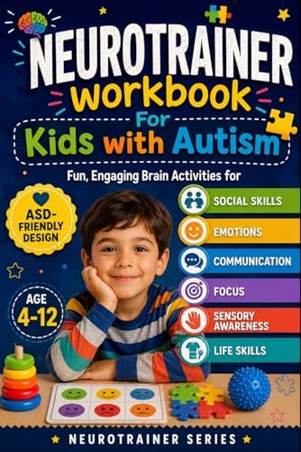 Neurotrainer workbook For Kids with Autism: Fun, Engaging Brain Activities for Social skills, Emotions, communication, Focus, sensory Awareness, Life ... 4-12, ASD-Friendly Design (Japanese Edition) by Neurotrainer Series