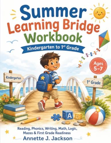 Summer Learning Bridge Workbook: Kindergarten to 1st Grade by Annette J. Jackson