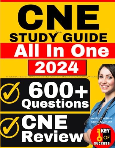 CNE Exam Prep Study Guide: All-in-One Certified Nurse Educator Review + 600 Practice Questions with In-Depth Explanations for the Certified Nurse Educator Exam (Includes 4 Full-Length Practice Tests) by Wesley S. Wilkins