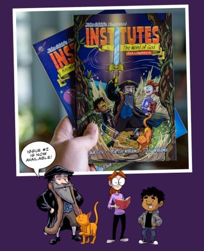 John Calvin's Illustrated Institutes: The Word of God: Book 1: Chapters 6-9 by Martin Patrick Williams