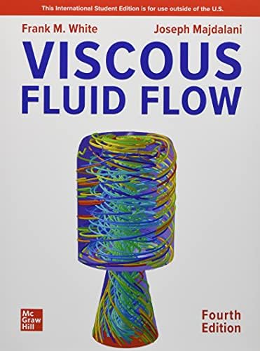 ISE Viscous Fluid Flow (ISE HED MECHANICAL ENGINEERING) by Frank M. White
