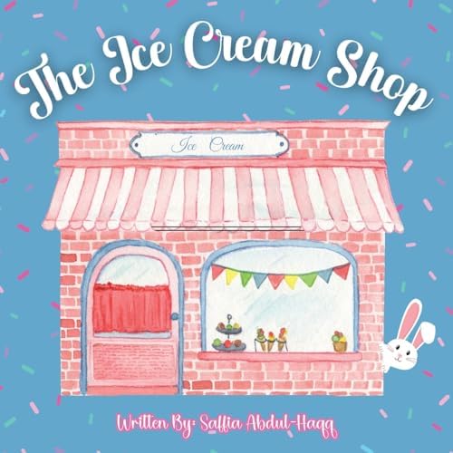 The Ice Cream Shop: Interactive Learning Book Ages 2-6 Years Old by Saffia Abdul-Haqq