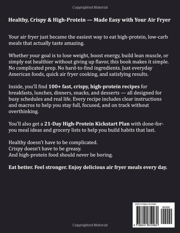 The Ultimate High Protein, Low Carb Air Fryer Cookbook: 100+ Quick, Crispy, and Protein-Rich Recipes to Burn Fat, Boost Energy, and Enjoy Flavor Every ... cookbook series for simple, healthy eating) by Megan Sloan