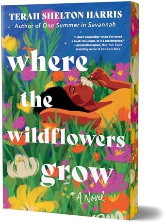Where the Wildflowers Grow (Deluxe Edition): A Novel by Terah Shelton Harris