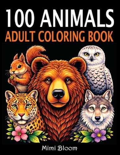 100 Animals Coloring Book for Adults: Relaxing Wildlife, Cute Creatures & Stress-Relief Animal Designs by Mimi Bloom