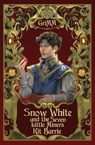 Snow White and the Seven Little Miners: An MM+ Romance Fairytale Retelling by Kit Barrie