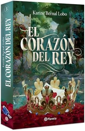 El corazón del rey (saga Rey 3) / The King's Heart (King Saga 3) (Spanish Edition) by Karine Bernal Lobo