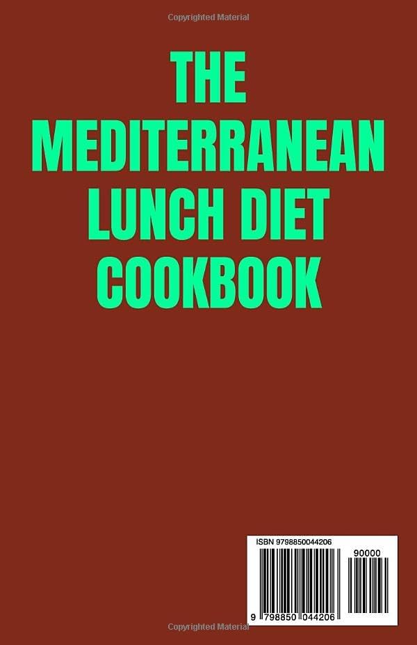 THE MEDITERRANEAN LUNCH DIET COOKBOOK: 28 days of super easy and fast healthy homemade recipes to take control of your health and living (HEALTHY MEDITERRANEAN DIET COOKBOOK) by DR KEVIN NORMAN