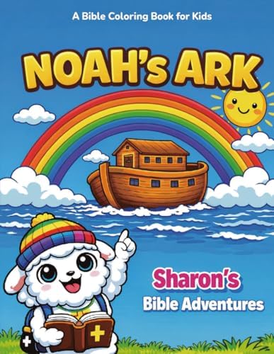 Noah’s Ark Bible Coloring Book for Kids Ages 4-8: 3-in-1 Coloring, Learning & Activity Book | A Sharon’s Bible Adventure by Enoch Kim