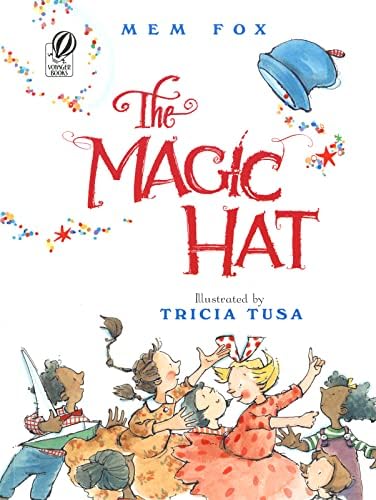 The Magic Hat: A Rhyming Fantasy Story About a Wizard and Playful Animals for Kids (Ages 4-7) by Mem Fox