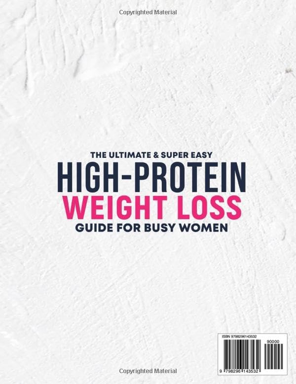 The Ultimate & Super Easy High-Protein Weight Loss Guide for Busy Women: [2 Books in 1]130 Quick & Healthy Recipes + 40 Fat-Burning Smoothies (No Powders)+Meal Plans 120g Protein/Day to Curb Hunger by Ruby Lawson