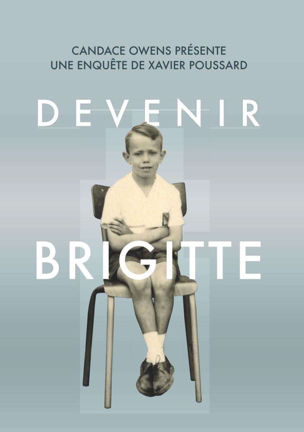 Devenir Brigitte (French Edition) by Xavier Poussard