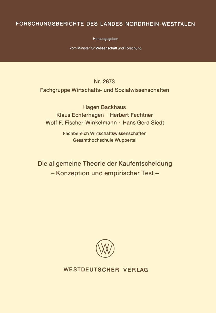 Die allgemeine Theorie der Kaufentscheidung: Konzeption und empirischer Test (Forschungsberichte des Landes Nordrhein-Westfalen, 2873) (German Edition) by Hagen Backhaus