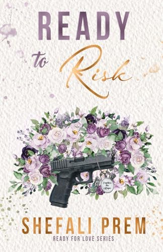 Ready To Risk: A steamy second-chance romance (Ready For Love) by Shefali Prem