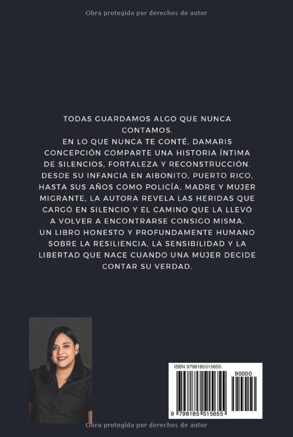 Lo que nunca te conté: Por qué todas guardamos algo que nunca contamos (Spanish Edition) by Damaris Concepción