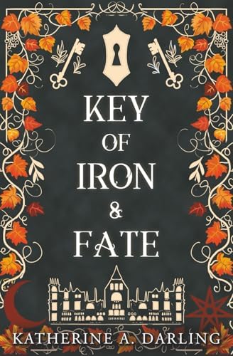 Key of Iron & Fate: (A MM Spicy Fae Romantasy) (Sons of Sídhetír) by Katherine A. Darling