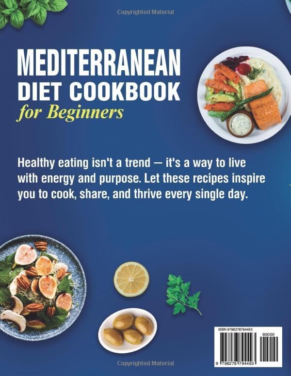 Mediterranean Diet Cookbook for Beginners: 2000 Days of Quick & Delicious 30-Minute Recipes with a 30-Day Meal Plan for Weight Management, Energy & Lifelong Health by James Cookwell