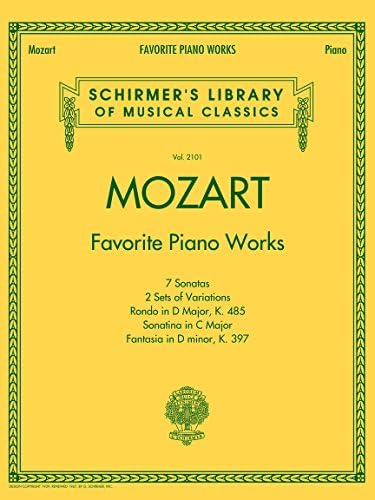 Mozart: Favorite Piano Works | 12 Classical Piano Sonatas Fantasias and Variations | Intermediate to Advanced Piano Sheet Music Collection | Essential ... (Schirmer's Library of Musical Classics) by Wolfgang Amadeus Mozart