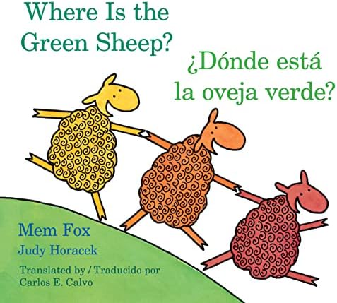Where Is the Green Sheep?/Donde esta la oveja verde?: A Peaceful Story About a Search with Sleepy Rhymes by Mem Fox