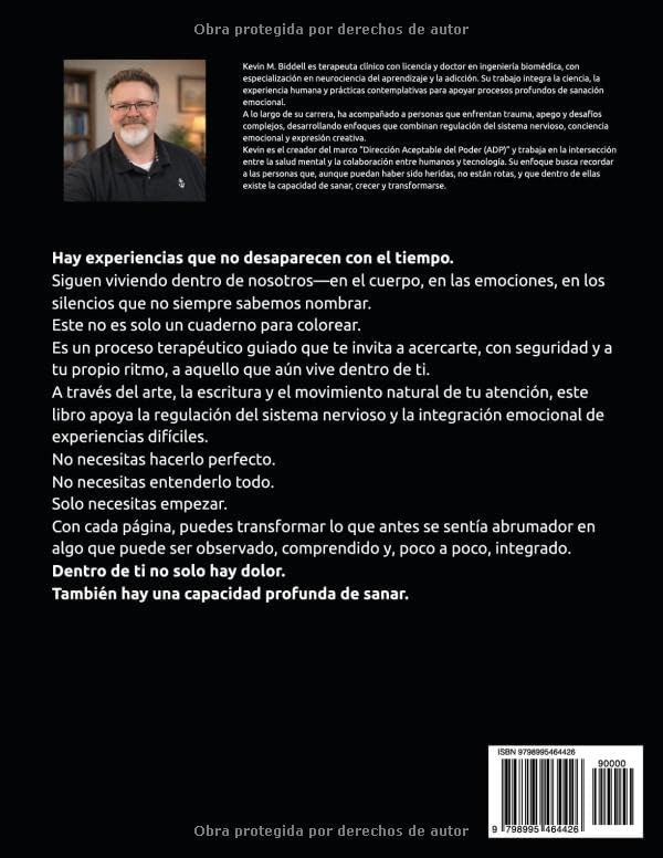 Un camino hacia la transformación profunda: Un proceso guiado de arte y reflexión para procesar y transformar lo que aún vive dentro de ti (Spanish Edition) by Kevin M. Biddell