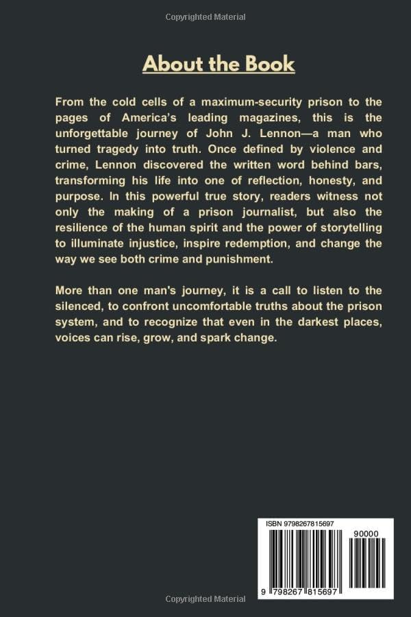 Murder, Prison, and Redemption: The True Story of John J. Lennon, From Brooklyn Streets to Becoming One of America’s Most Influential and Powerful Writers Behind Bars by Elliot J. Stone
