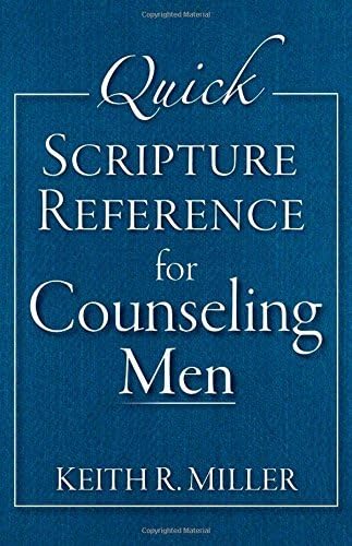 Quick Scripture Reference for Counseling Men by Keith R. Miller