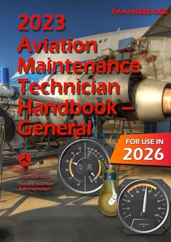 2023 Aviation Maintenance Technician Handbook – General: FAA-H-8083-30B (Black & White) by Federal Aviation Administration