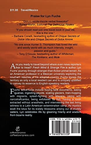 Fresh Wind & Strange Fire: One Man's Adventures in Primal Mexico by Lyn Fuchs