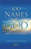 100 Names of God Daily Devotional by Christopher D. Hudson