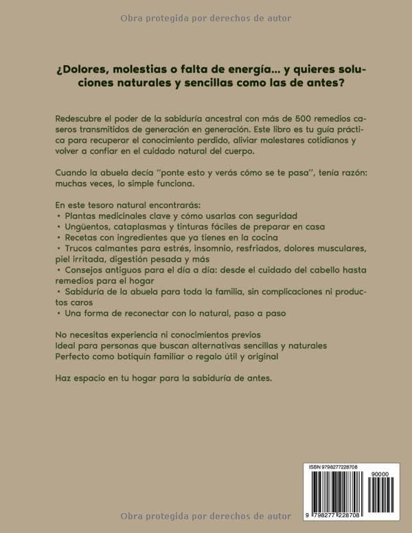 Los 500 Remedios Naturales Olvidados de la Abuela: Personaliza tu cuidado natural con plantas, ungüentos y recetas ancestrales para calmar molestias y ... con la sabiduría de antes (Spanish Edition) by Doña Pilar Montes