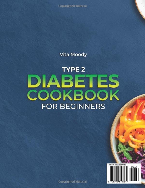 TYPE 2 DIABETES COOKBOOK FOR BEGINNERS: 2000 Days Of Easy Low-Sugar Recipes And 28 + 28 Day Meal Plans To Simplify Your Life And Keep Type 2 Diabetes In Check by Vita Moody