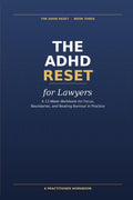 The ADHD Reset for Lawyers: A 12-Week Workbook for Focus, Boundaries, and Beating Burnout in Practice by Stefan Deutschmann