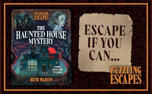 Puzzling Escapes: The Haunted House Mystery – Escape Room Puzzle Book with Brain Teasers, Riddles, Logic & Mystery Puzzles by Beth Martin