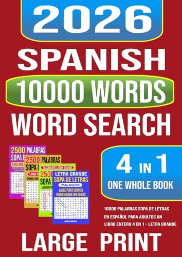 Spanish Large Print 10000 Words Word Search 4 in 1 One Whole Book: 10000 Palabras Sopa de Letras en Español Para Adultos Un Libro Entero 4 en 1 - Letra Grande (Spanish Edition) by Amber B. Marshall