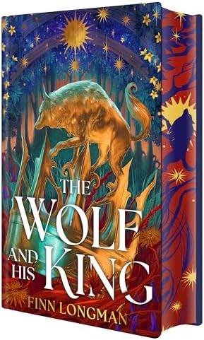 The Wolf and His King: Deluxe Limited Edition by Finn Longman