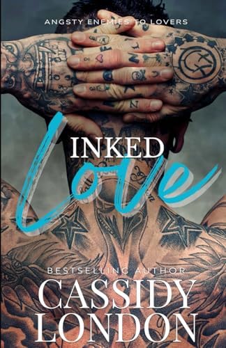 Inked Love: An Enemies to Lovers Romance by Cassidy London
