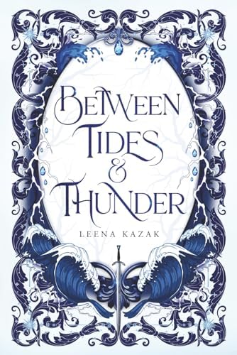 Between Tides & Thunder by Leena Kazak