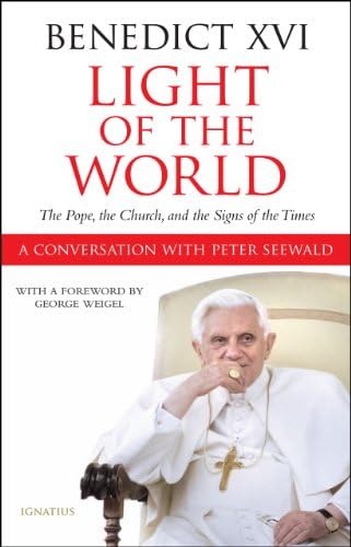 Light of the World: The Pope, The Church and the Signs Of The Times by Pope Benedict XVI