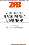 Arbeitszeitflexibilisierung in der Praxis (Zeitschrift für Betriebswirtschaft) (German Edition) by Horst Albach