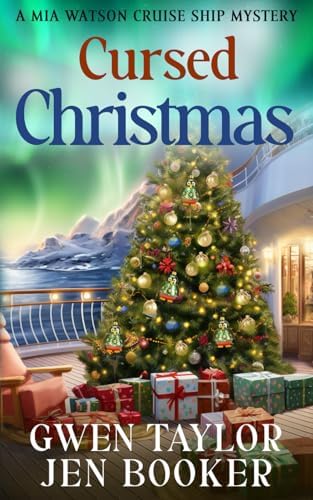 Cursed Christmas: A Mia Watson Christmas Holiday Cruise Ship Cozy Mystery (Mia Watson Cruise Ship Mysteries) by Gwen Taylor