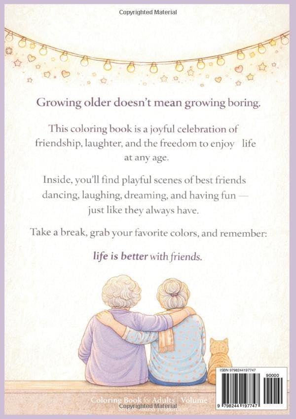 Dedicated to All My Friends: A Heartwarming Coloring Book About Friendship, Joy, and Life at Any Age by Julia ColoringWorld
